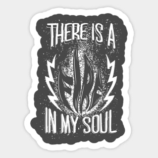 There is a Fire in My Soul Sticker